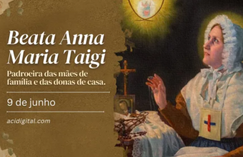 Hoje é dia da beata Anna Maria Taigi, padroeira das mães de família e das donas de casa